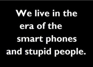 funny-quotes-smart-phones-and-stupid-people